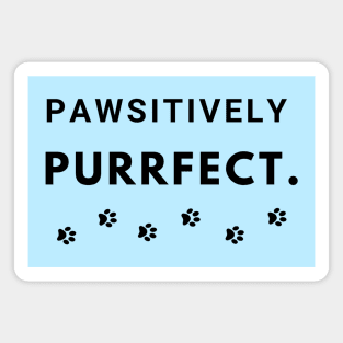 Pawsitively Purrfect Magnet